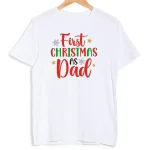 Tshirt My First Christmas As Dad ou Mom Tshirt festif pour parents et bébé célébration Noël famille style décontracté matériau doux cadeau original