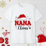 Tshirt Noël Famille Claus NANA design festif manches courtes blanc pour maman papa oncle tante grandmère original cadeau